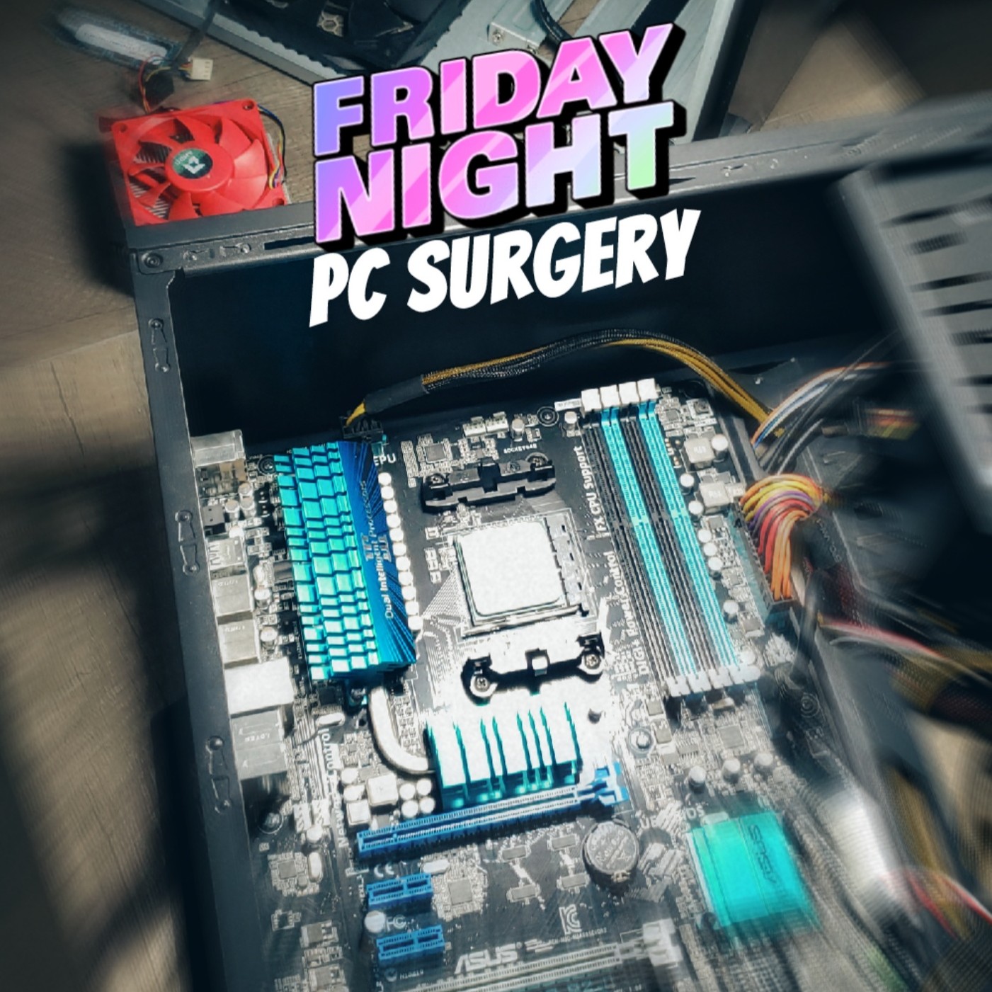 A stylized photo showing a PC being assembled with text that reads 'Friday Night PC Surgery'